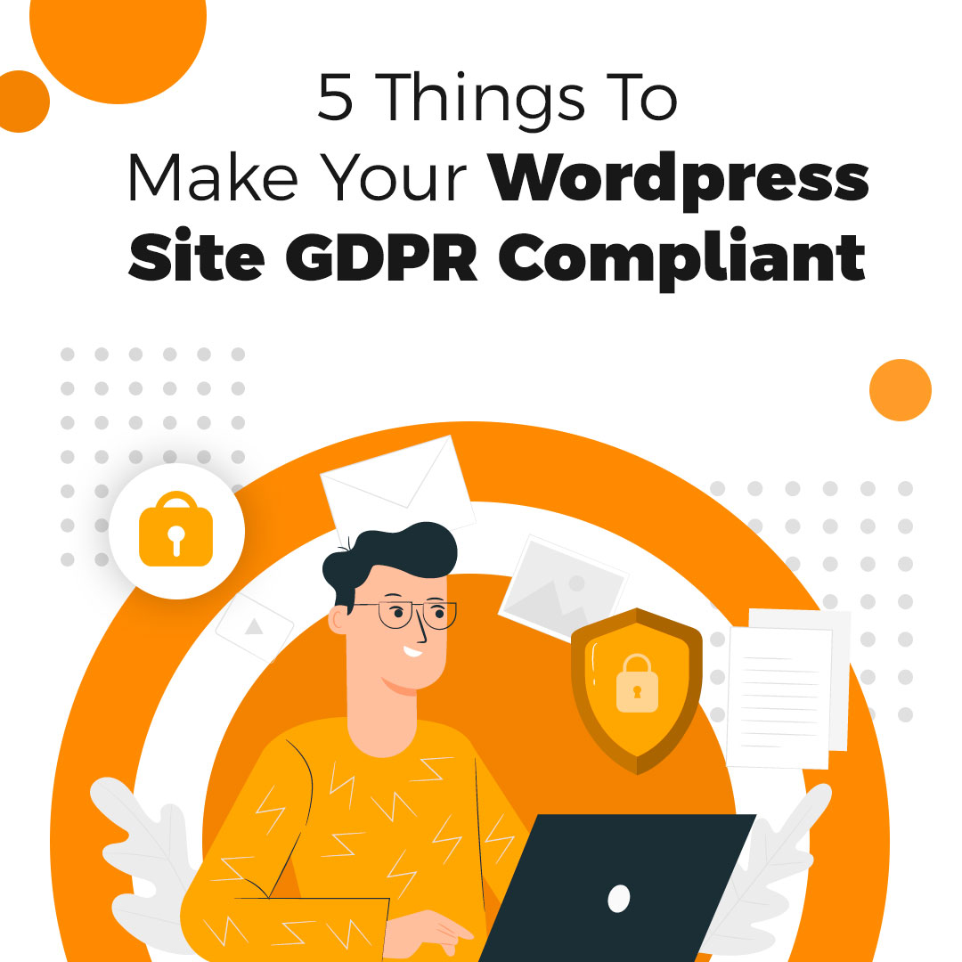 5-things-you-need-to-do-to-make-your-wordpress-site-gdpr-compliant