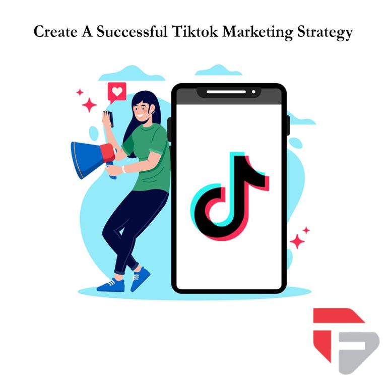 How To Create A Successful TikTok Marketing Strategy for 2022 - Teknikforce