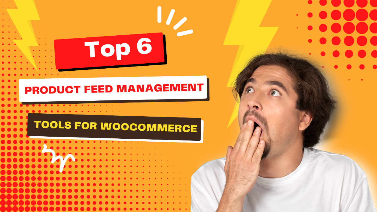 Product Feed Management Tools for WooCommerce in 2024